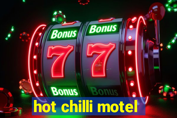 hot chilli motel